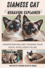 SIAMESE CAT BEHAVIOR EXPLAINED