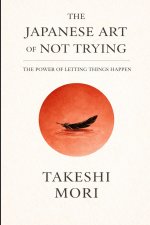 The Japanese Art of Not Trying