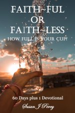 Faith~Ful Or Faith~Less