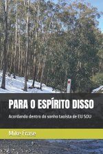 PARA O ESPÍRITO DISSO