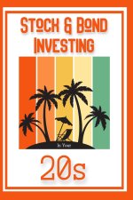 Stock & Bond Investing in Your 20s