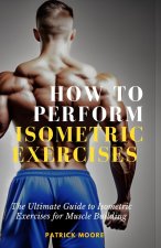 How to Perform Isometric Exercises