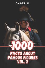 1000 Facts about Famous Figures Vol. 2