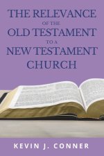 The Relevance of the Old Testament to a New Testament Church