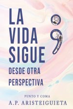 La vida sigue; punto y coma