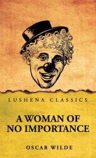 A Woman of No Importance by Oscar Wilde
