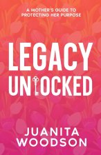 Legacy Unlocked
