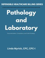 Defensible Healthcare Billing Pathology and Laboratory
