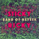 Band Of Heysek:  Sticky Ricky