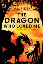 DRAGON WHO LOVED ME