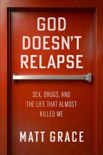 GOD DOESNT RELAPSE