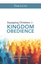 Equipping Christians for Kingdom Obedience