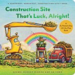 Construction Site That's Luck, Alright!