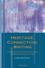 Heritage, Connection, Writing; Conversations with North American Lithuanian Diaspora Writers
