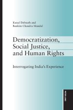 Democratization, Social Justice, and Human Rights; Interrogating India's Experience