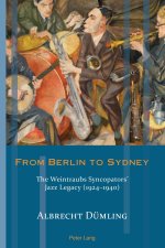 From Berlin to Sydney; The Weintraubs Syncopators' Jazz Legacy (1924-1940)