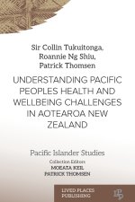 UNDERSTANDING PACIFIC PEOPLES HEALTH AND WELLBEING CHALLENGES IN AOTEAROA NEW ZEALAND