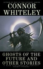 Ghosts Of The Future and Other Stories
