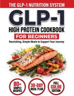 GLP-1 High-Protein Cookbook for Beginners