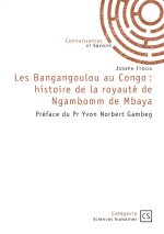 Les Bangangoulou au Congo : histoire de la royauté de Ngambomm de Mbaya