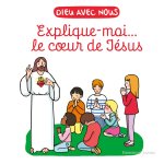 Explique-moi... le coeur de Jésus