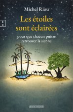 LES ETOILES SONT ECLAIREES POUR QUE CHACUN PUISSE RETROUVER LA SIENNE