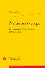 Naitre au(x) corps - la peau-ésie d'henri michaux et unica zurn