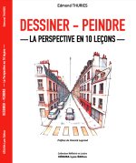 DESSINER PEINDRE : La perspective en 10 leçons