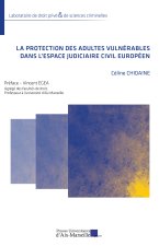 La protection des adultes vulnérables dans l’Espace judiciaire civil européen