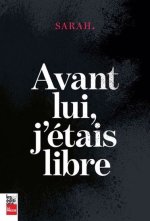 AVANT LUI, J'ETAIS LIBRE