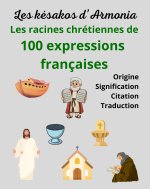 Les racines chrétiennes de 100 expressions françaises