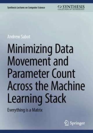 Minimizing Data Movement and Parameter Count Across the Machine Learning Stack