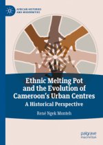Ethnic Melting Pot and the Evolution of Cameroon's Urban Centres