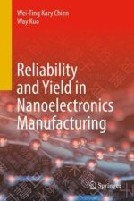 Reliability and Yield in Nanoelectronics Manufacturing