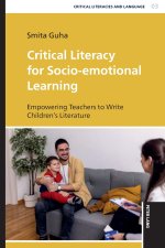 Critical Literacy for Socio-emotional Learning; Empowering Teachers to Write Children's Literature