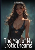 The Man of My Erotic Dreams