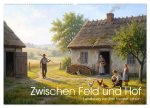 Zwischen Feld und Hof - Landleben vor über hundert Jahren (Wandkalender 2027 DIN A2 quer), CALVENDO Monatskalender