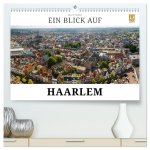 Ein Blick auf Haarlem (hochwertiger Premium Wandkalender 2027 DIN A2 quer), Kunstdruck in Hochglanz