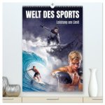 Welt des Sports - Leistung am Limit (hochwertiger Premium Wandkalender 2027 DIN A2 hoch), Kunstdruck in Hochglanz