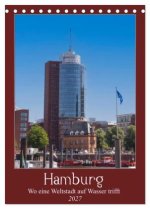 Hamburg - Wo eine Weltstadt auf Wasser trifft (Tischkalender 2027 DIN A5 hoch), CALVENDO Monatskalender