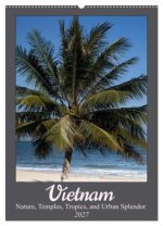 Vietnam - Nature, Temples, Tropics, and Urban Splendor (Wall Calendar 2027 DIN A2 portrait), CALVENDO 12 Month Wall Calendar