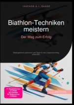 Biathlon-Techniken meistern: Der Weg zum Erfolg