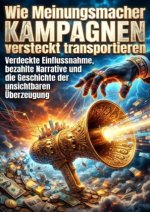 Wie Meinungsmacher Kampagnen versteckt transportieren