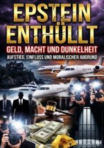 Epstein enthüllt: Geld, Macht und Dunkelheit