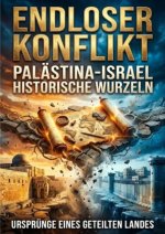Endloser Konflikt: Palästina-Israel historische Wurzeln