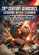 20th Century Genocides: Lessons Never Learned
