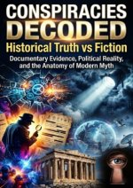 Conspiracies Decoded: Historical Truth vs Fiction