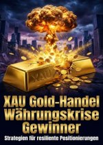 XAU Gold Handel: Währungskrise Gewinner