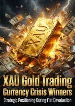 XAU Gold Trading: Currency Crisis Winners