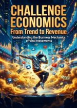 Challenge Economics: From Trend to Revenue